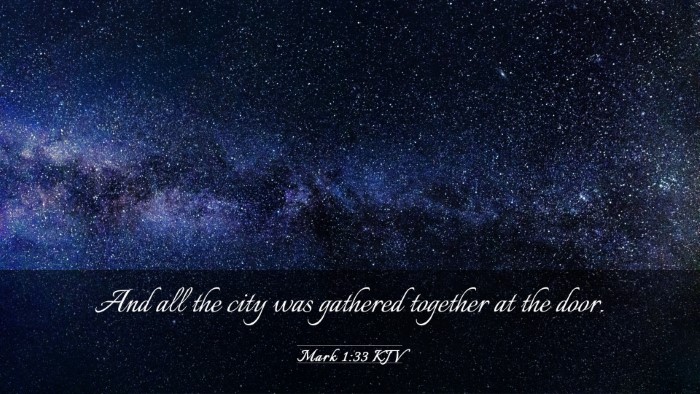 Picture 03 - Mark 1:33 KJV Desktop Wallpaper - And all the city was gathered together at the - Desktop Bible Verse Wallpaper