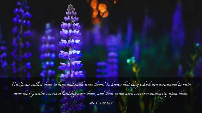 Picture 03 - Mark 10:42 KJV Desktop Wallpaper - But Jesus called them to him, and saith unto - Desktop Bible Verse Wallpaper