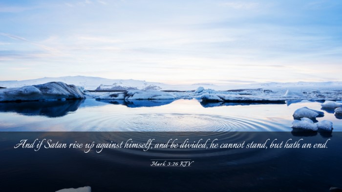 Picture 03 - Mark 3:26 KJV Desktop Wallpaper - And if Satan rise up against himself, and be - Desktop Bible Verse Wallpaper