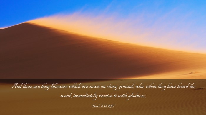 Picture 03 - Mark 4:16 KJV Desktop Wallpaper - And these are they likewise which are sown on - Desktop Bible Verse Wallpaper