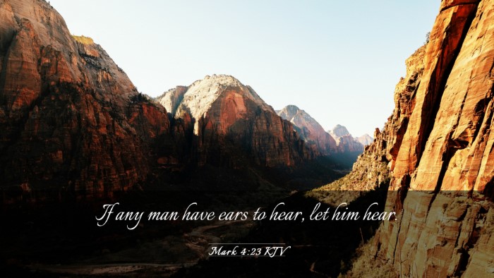 Picture 03 - Mark 4:23 KJV Desktop Wallpaper - If any man have ears to hear, let him - Desktop Bible Verse Wallpaper