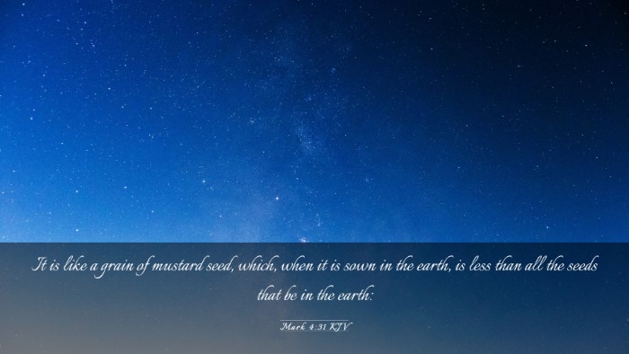 Picture 03 - Mark 4:31 KJV Desktop Wallpaper - It is like a grain of mustard seed, which, when - Desktop Bible Verse Wallpaper