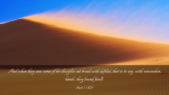Picture 03 - Mark 7:2 KJV Desktop Wallpaper - And when they saw some of his disciples eat bread - Desktop Bible Verse Wallpaper