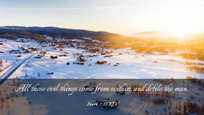 Picture 03 - Mark 7:23 KJV Desktop Wallpaper - All these evil things come from within, and - Desktop Bible Verse Wallpaper