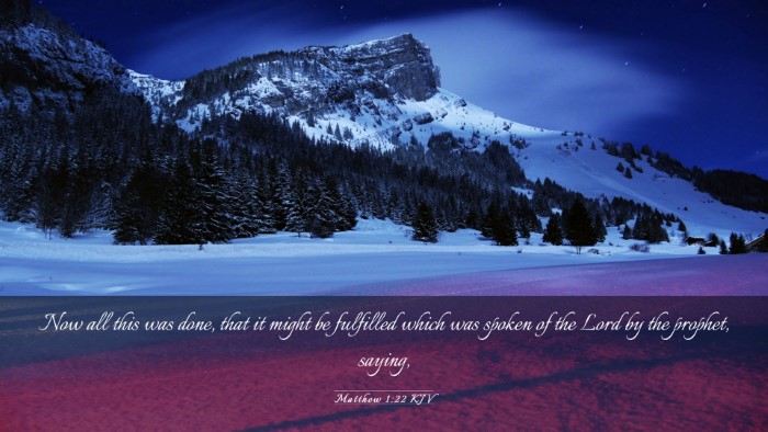 Picture 03 - Matthew 1:22 KJV Desktop Wallpaper - Now all this was done, that it might be fulfilled - Desktop Bible Verse Wallpaper