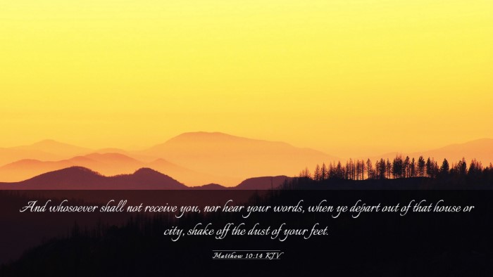 Picture 03 - Matthew 10:14 KJV Desktop Wallpaper - And whosoever shall not receive you, nor hear - Desktop Bible Verse Wallpaper