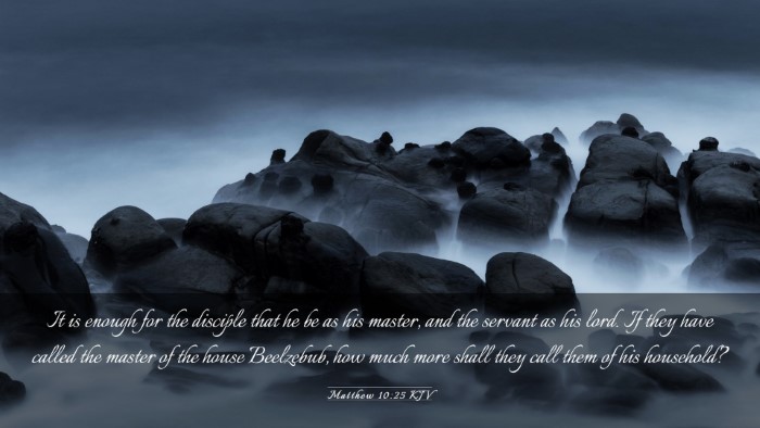Picture 03 - Matthew 10:25 KJV Desktop Wallpaper - It is enough for the disciple that he be as his - Desktop Bible Verse Wallpaper