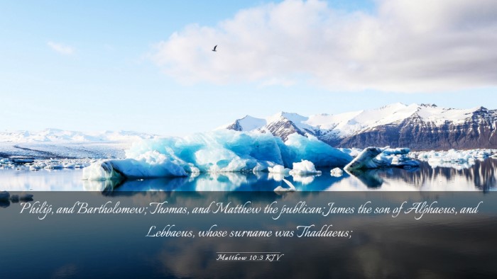 Picture 03 - Matthew 10:3 KJV Desktop Wallpaper - Philip, and Bartholomew; Thomas, and Matthew the - Desktop Bible Verse Wallpaper