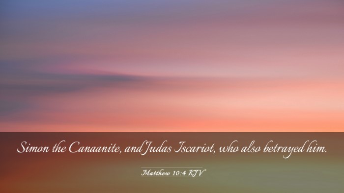 Picture 03 - Matthew 10:4 KJV Desktop Wallpaper - Simon the Canaanite, and Judas Iscariot, who also - Desktop Bible Verse Wallpaper
