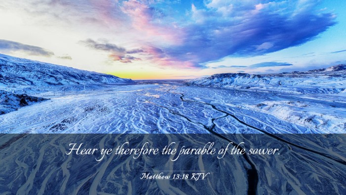 Picture 03 - Matthew 13:18 KJV Desktop Wallpaper - Hear ye therefore the parable of the - Desktop Bible Verse Wallpaper