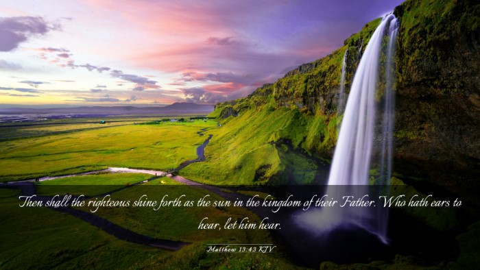 Picture 03 - Matthew 13:43 KJV Desktop Wallpaper - Then shall the righteous shine forth as the sun - Desktop Bible Verse Wallpaper