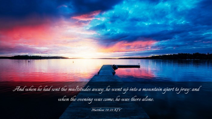 Picture 03 - Matthew 14:23 KJV Desktop Wallpaper - And when he had sent the multitudes away, he went - Desktop Bible Verse Wallpaper