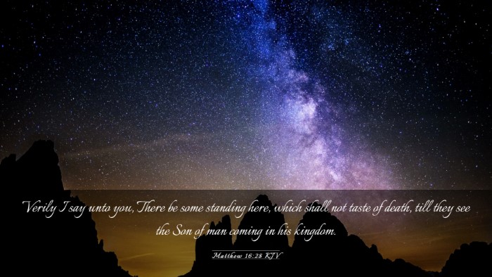 Picture 03 - Matthew 16:28 KJV Desktop Wallpaper - Verily I say unto you, There be some standing - Desktop Bible Verse Wallpaper