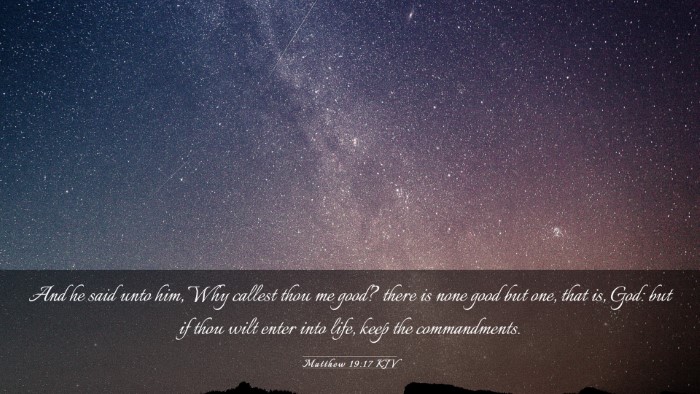 Picture 03 - Matthew 19:17 KJV Desktop Wallpaper - And he said unto him, Why callest thou me good? - Desktop Bible Verse Wallpaper