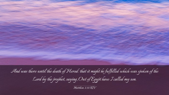 Picture 03 - Matthew 2:15 KJV Desktop Wallpaper - And was there until the death of Herod: that it - Desktop Bible Verse Wallpaper