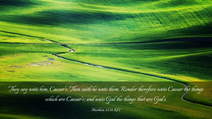 Picture 03 - Matthew 22:21 KJV Desktop Wallpaper - They say unto him, Caesar's. Then saith he unto - Desktop Bible Verse Wallpaper