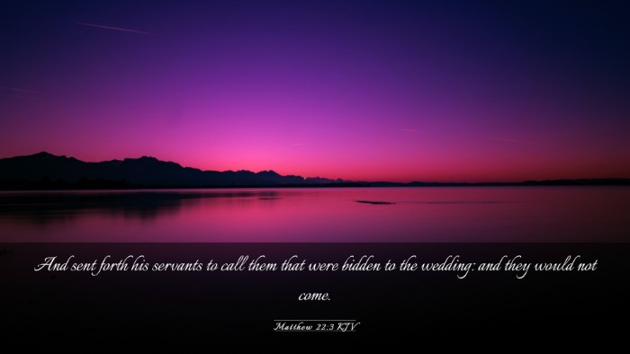 Picture 03 - Matthew 22:3 KJV Desktop Wallpaper - And sent forth his servants to call them that - Desktop Bible Verse Wallpaper