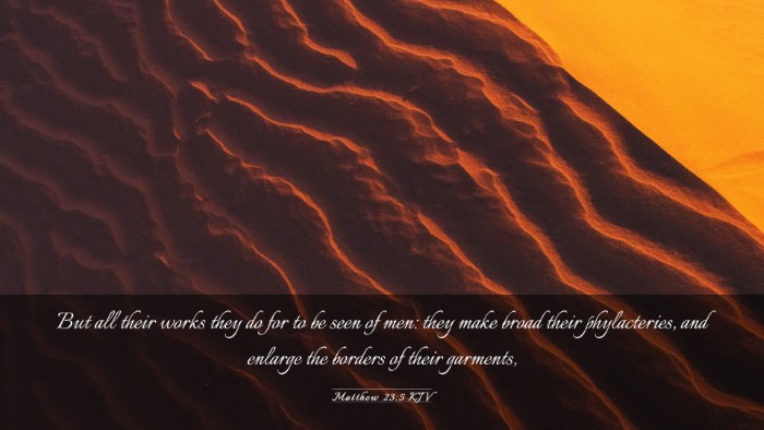Picture 03 - Matthew 23:5 KJV Desktop Wallpaper - But all their works they do for to be seen of - Desktop Bible Verse Wallpaper