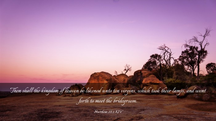 Picture 03 - Matthew 25:1 KJV Desktop Wallpaper - Then shall the kingdom of heaven be likened unto - Desktop Bible Verse Wallpaper