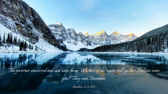 Picture 03 - Matthew 27:21 KJV Desktop Wallpaper - The governor answered and said unto them, Whether - Desktop Bible Verse Wallpaper