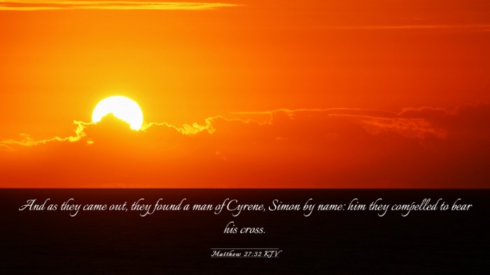 Picture 03 - Matthew 27:32 KJV Desktop Wallpaper - And as they came out, they found a man of Cyrene, - Desktop Bible Verse Wallpaper