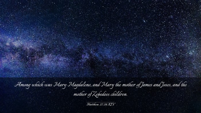Picture 03 - Matthew 27:56 KJV Desktop Wallpaper - Among which was Mary Magdalene, and Mary the - Desktop Bible Verse Wallpaper