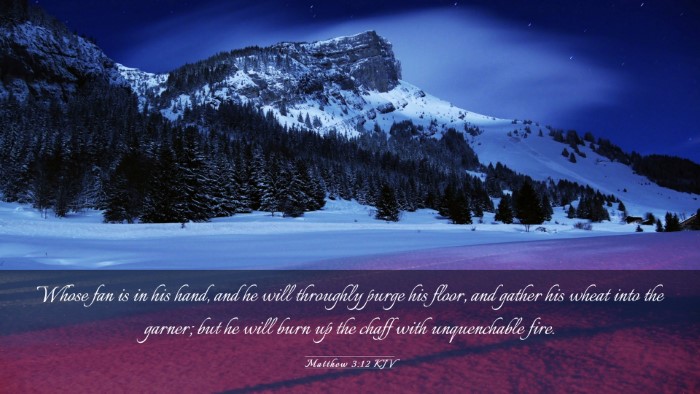 Picture 03 - Matthew 3:12 KJV Desktop Wallpaper - Whose fan is in his hand, and he will throughly - Desktop Bible Verse Wallpaper