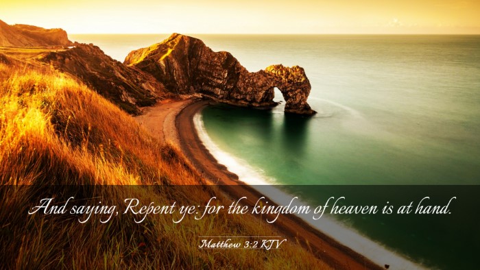 Picture 03 - Matthew 3:2 KJV Desktop Wallpaper - And saying, Repent ye: for the kingdom of heaven - Desktop Bible Verse Wallpaper