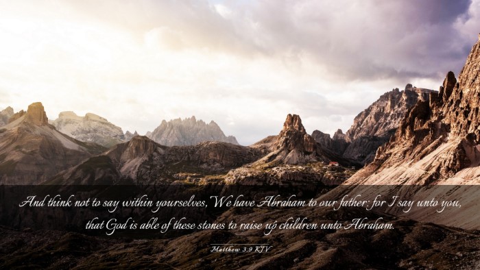 Picture 03 - Matthew 3:9 KJV Desktop Wallpaper - And think not to say within yourselves, We have - Desktop Bible Verse Wallpaper