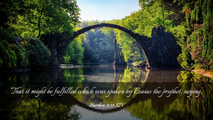 Picture 03 - Matthew 4:14 KJV Desktop Wallpaper - That it might be fulfilled which was spoken by - Desktop Bible Verse Wallpaper