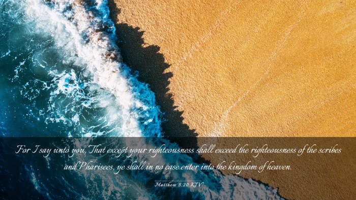 Picture 03 - Matthew 5:20 KJV Desktop Wallpaper - For I say unto you, That except your - Desktop Bible Verse Wallpaper