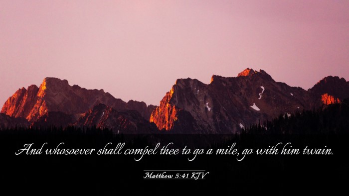 Picture 03 - Matthew 5:41 KJV Desktop Wallpaper - And whosoever shall compel thee to go a mile, go - Desktop Bible Verse Wallpaper