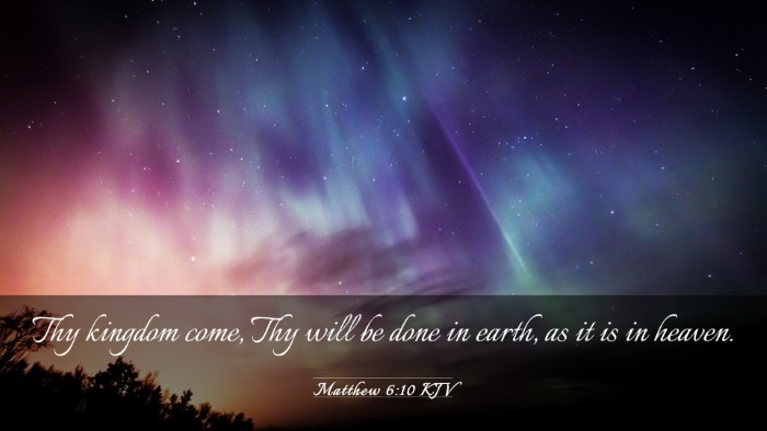 Picture 03 - Matthew 6:10 KJV Desktop Wallpaper - Thy kingdom come, Thy will be done in earth, as - Desktop Bible Verse Wallpaper