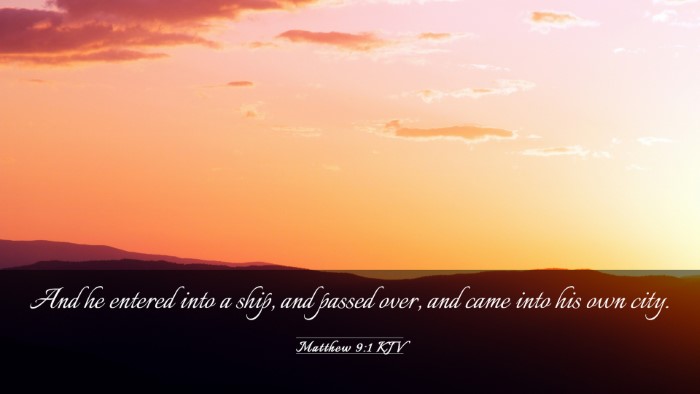 Picture 03 - Matthew 9:1 KJV Desktop Wallpaper - And he entered into a ship, and passed over, and - Desktop Bible Verse Wallpaper