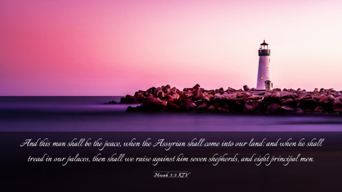 Picture 03 - Micah 5:5 KJV Desktop Wallpaper - And this man shall be the peace, when the - Desktop Bible Verse Wallpaper
