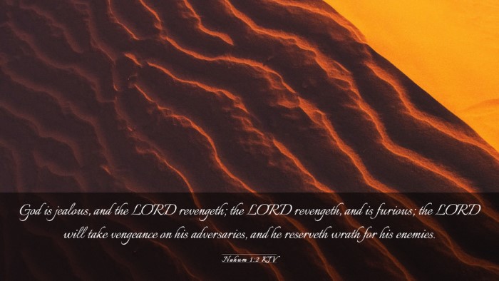 Picture 03 - Nahum 1:2 KJV Desktop Wallpaper - God is jealous, and the LORD revengeth; the LORD - Desktop Bible Verse Wallpaper