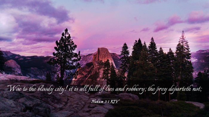 Picture 03 - Nahum 3:1 KJV Desktop Wallpaper - Woe to the bloody city! it is all full of lies - Desktop Bible Verse Wallpaper