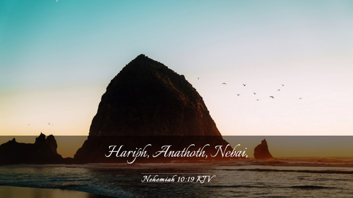 Picture 03 - Nehemiah 10:19 KJV Desktop Wallpaper - Hariph, Anathoth, - Desktop Bible Verse Wallpaper