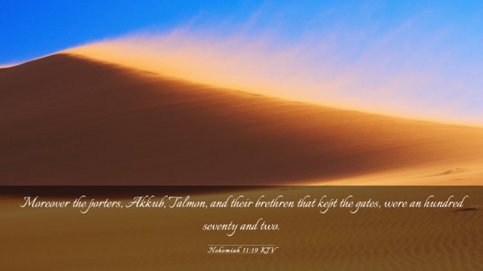 Picture 03 - Nehemiah 11:19 KJV Desktop Wallpaper - Moreover the porters, Akkub, Talmon, and their - Desktop Bible Verse Wallpaper