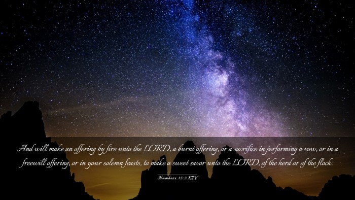 Picture 03 - Numbers 15:3 KJV Desktop Wallpaper - And will make an offering by fire unto the LORD, - Desktop Bible Verse Wallpaper
