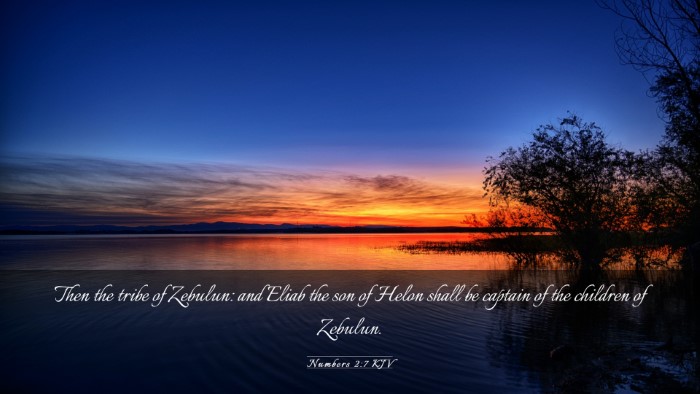 Picture 03 - Numbers 2:7 KJV Desktop Wallpaper - Then the tribe of Zebulun: and Eliab the son of - Desktop Bible Verse Wallpaper