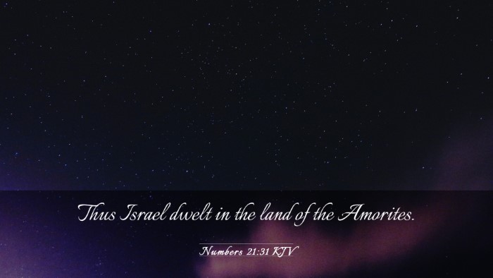 Picture 03 - Numbers 21:31 KJV Desktop Wallpaper - Thus Israel dwelt in the land of the - Desktop Bible Verse Wallpaper
