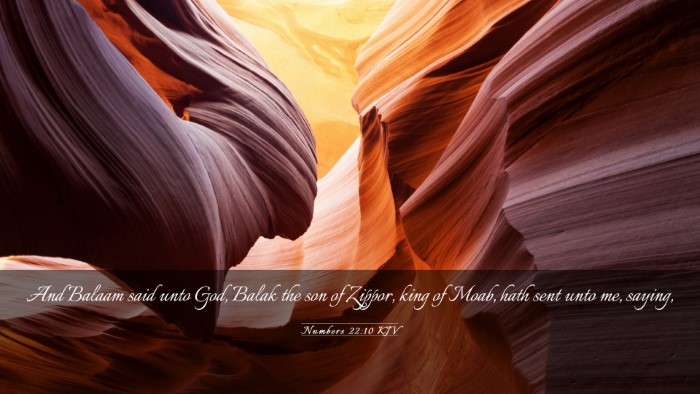 Picture 03 - Numbers 22:10 KJV Desktop Wallpaper - And Balaam said unto God, Balak the son of - Desktop Bible Verse Wallpaper