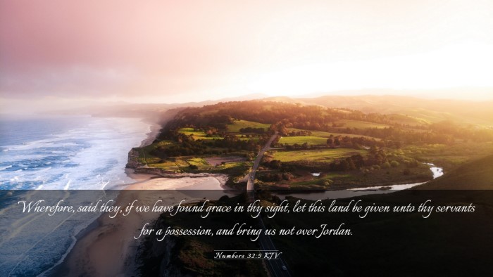 Picture 03 - Numbers 32:5 KJV Desktop Wallpaper - Wherefore, said they, if we have found grace in - Desktop Bible Verse Wallpaper