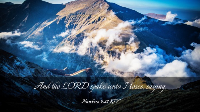 Picture 03 - Numbers 6:22 KJV Desktop Wallpaper - And the LORD spake unto Moses, - Desktop Bible Verse Wallpaper