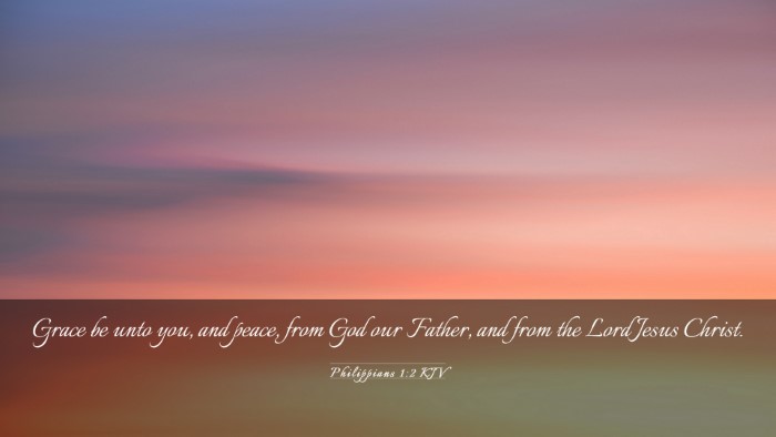 Picture 03 - Philippians 1:2 KJV Desktop Wallpaper - Grace be unto you, and peace, from God our - Desktop Bible Verse Wallpaper