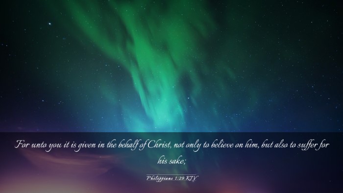 Picture 03 - Philippians 1:29 KJV Desktop Wallpaper - For unto you it is given in the behalf of Christ, - Desktop Bible Verse Wallpaper