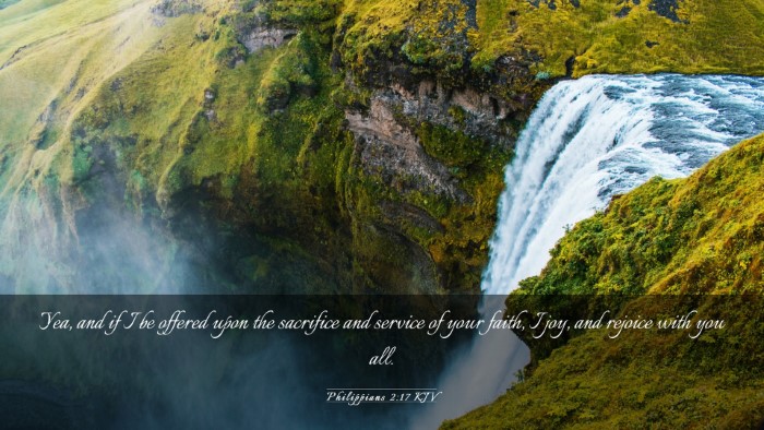 Picture 03 - Philippians 2:17 KJV Desktop Wallpaper - Yea, and if I be offered upon the sacrifice and - Desktop Bible Verse Wallpaper