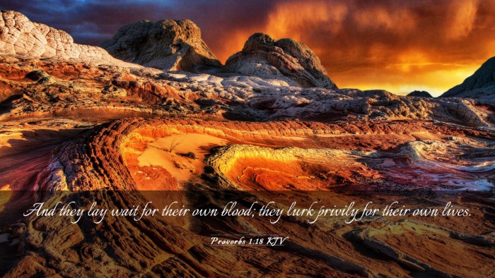 Picture 03 - Proverbs 1:18 KJV Desktop Wallpaper - And they lay wait for their own blood; they lurk - Desktop Bible Verse Wallpaper