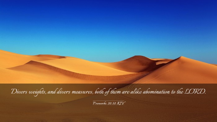 Picture 03 - Proverbs 20:10 KJV Desktop Wallpaper - Divers weights, and divers measures, both of them - Desktop Bible Verse Wallpaper
